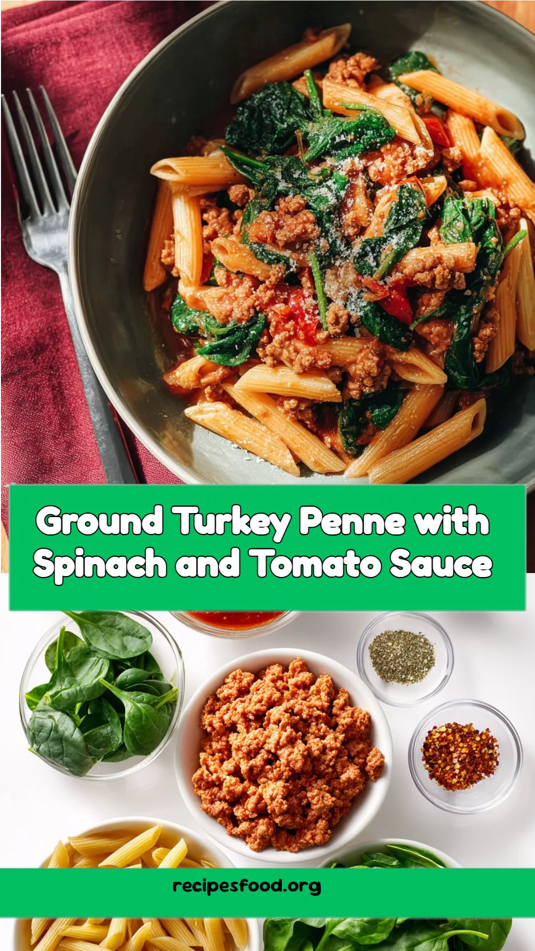 Ground Turkey Penne with Spinach and Tomato Sauce