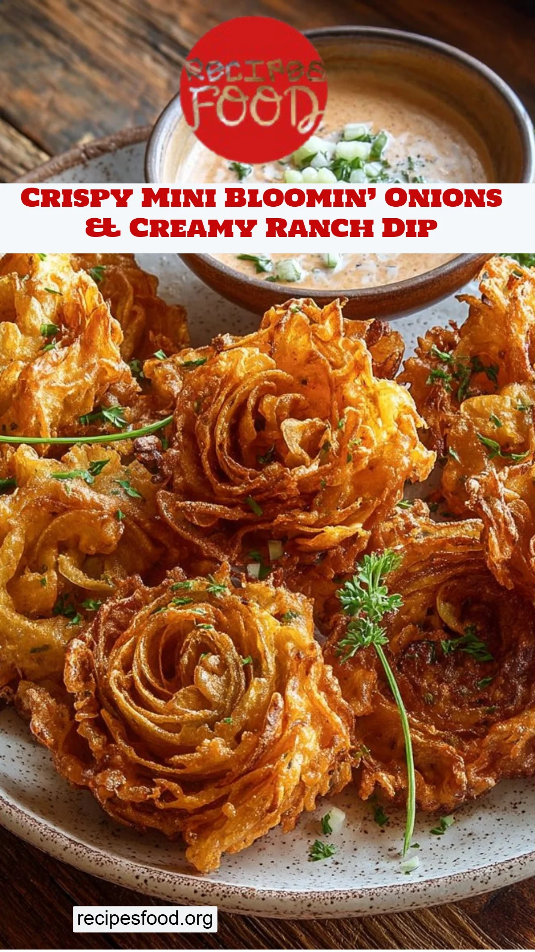 Crispy Mini Bloomin’ Onions & Creamy Ranch Dip