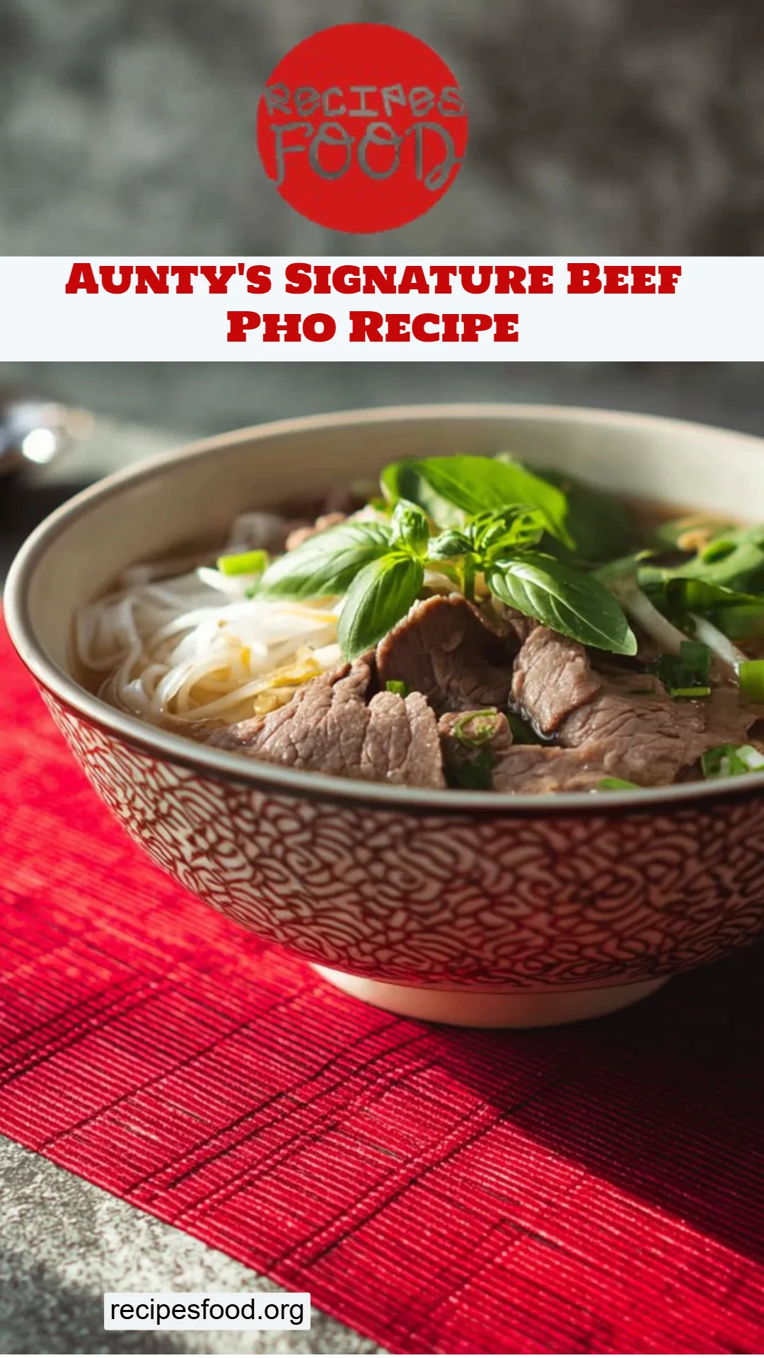 Aunty's Signature Beef Pho Recipe