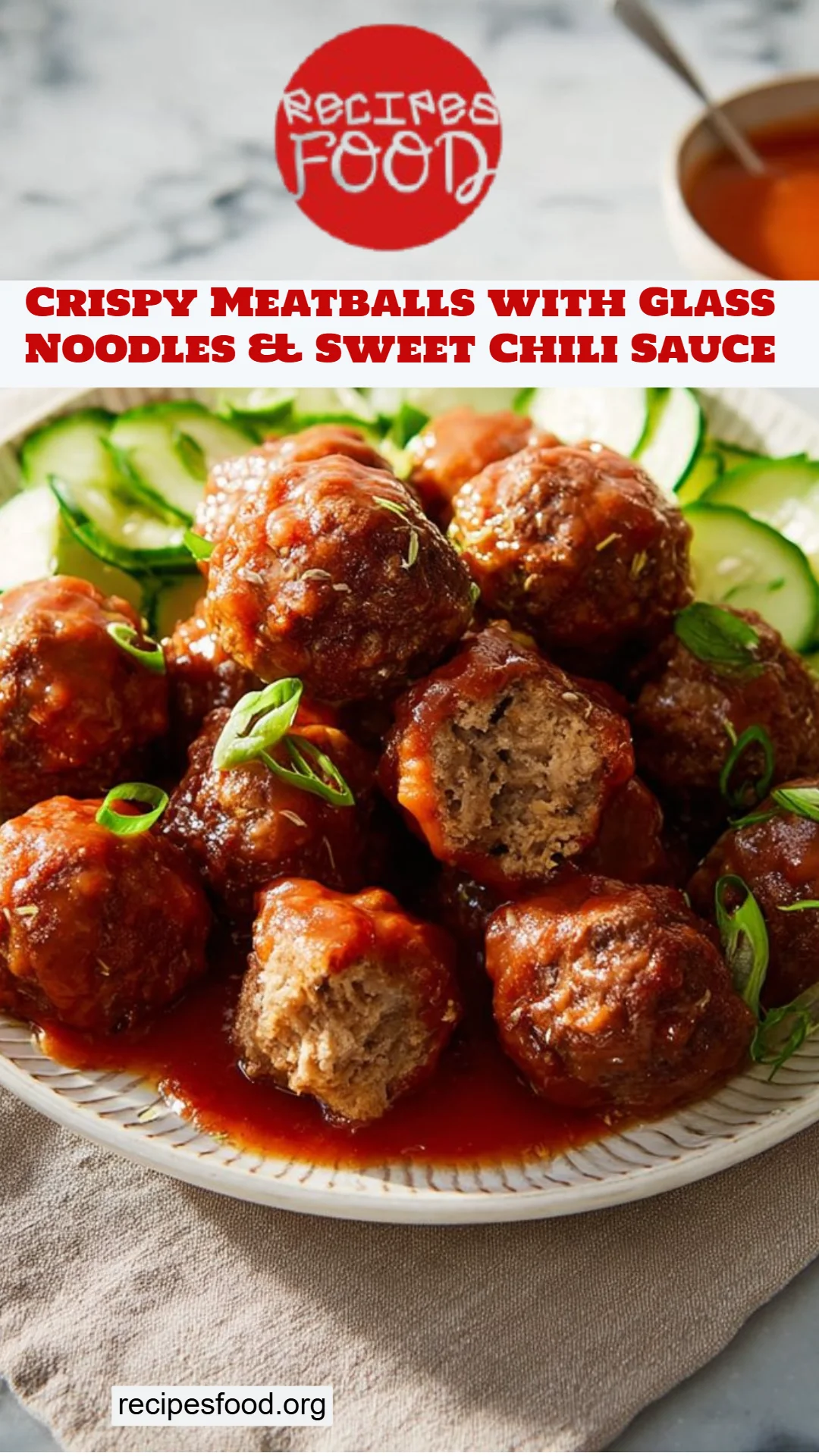 Crispy Meatballs with Glass Noodles & Sweet Chili Sauce