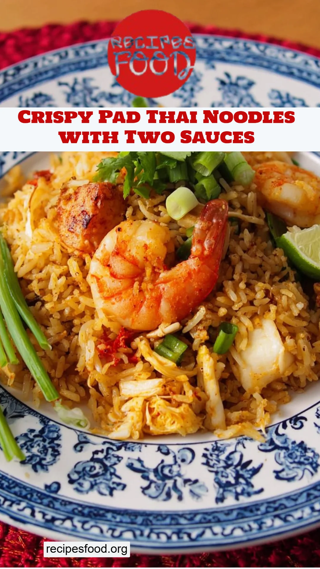 Crispy Pad Thai Noodles with Two Sauces