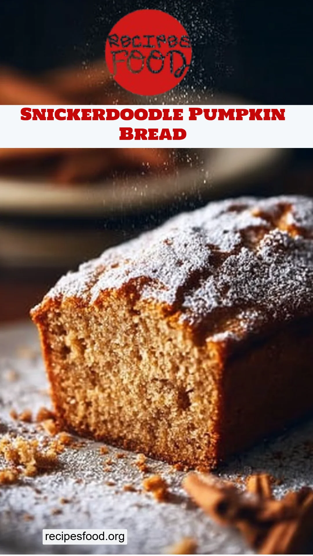 Snickerdoodle Pumpkin Bread