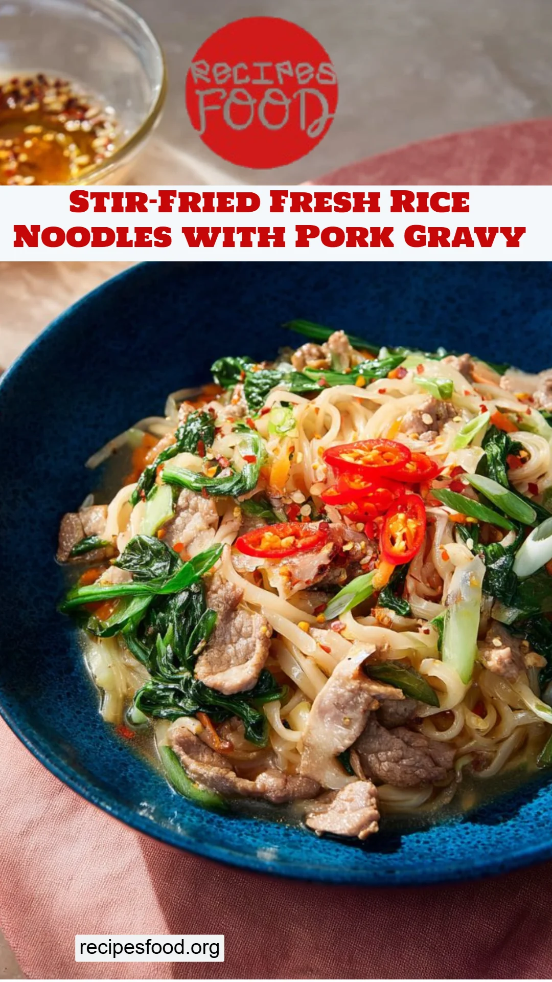 Stir-Fried Fresh Rice Noodles with Pork Gravy