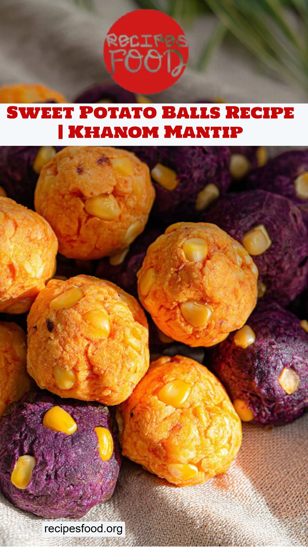 Sweet Potato Balls Recipe | Khanom Mantip