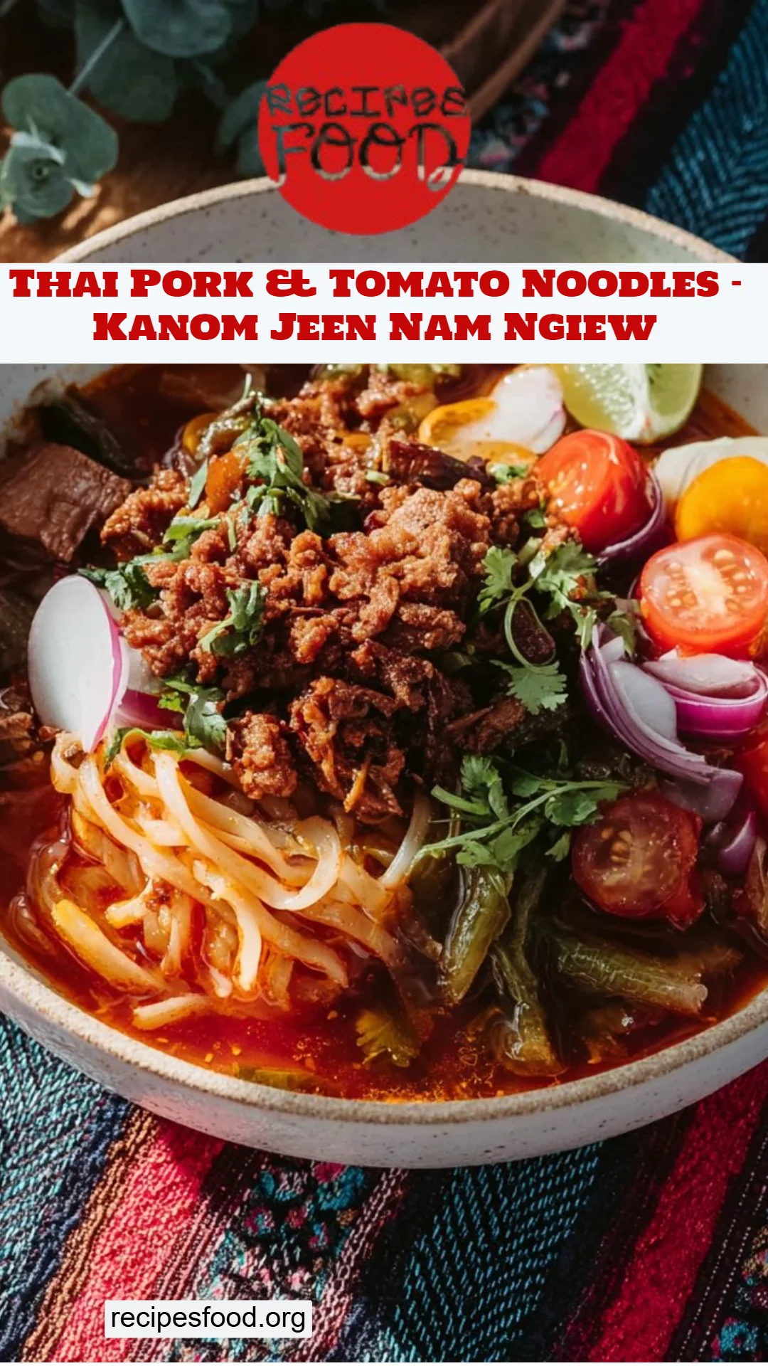 Thai Pork & Tomato Noodles - Kanom Jeen Nam Ngiew
