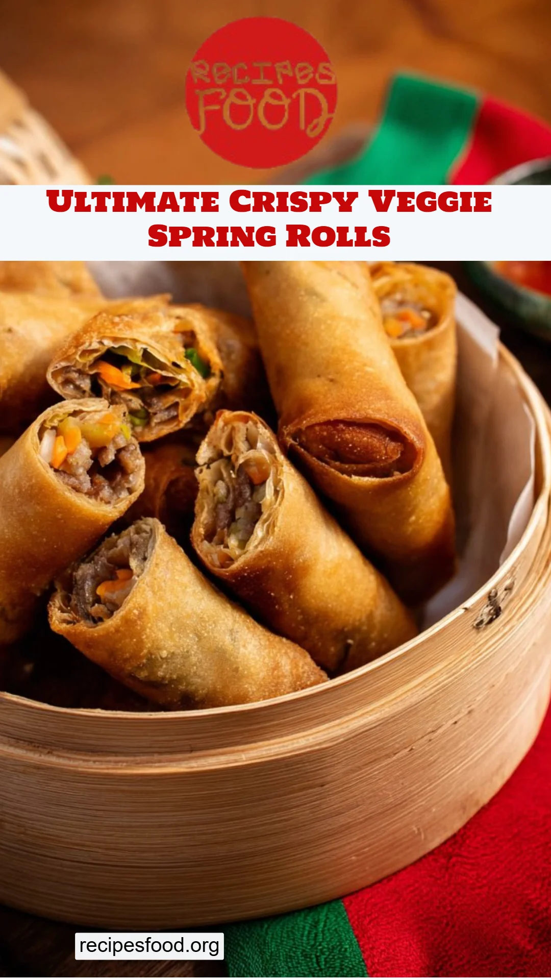 Ultimate Crispy Veggie Spring Rolls