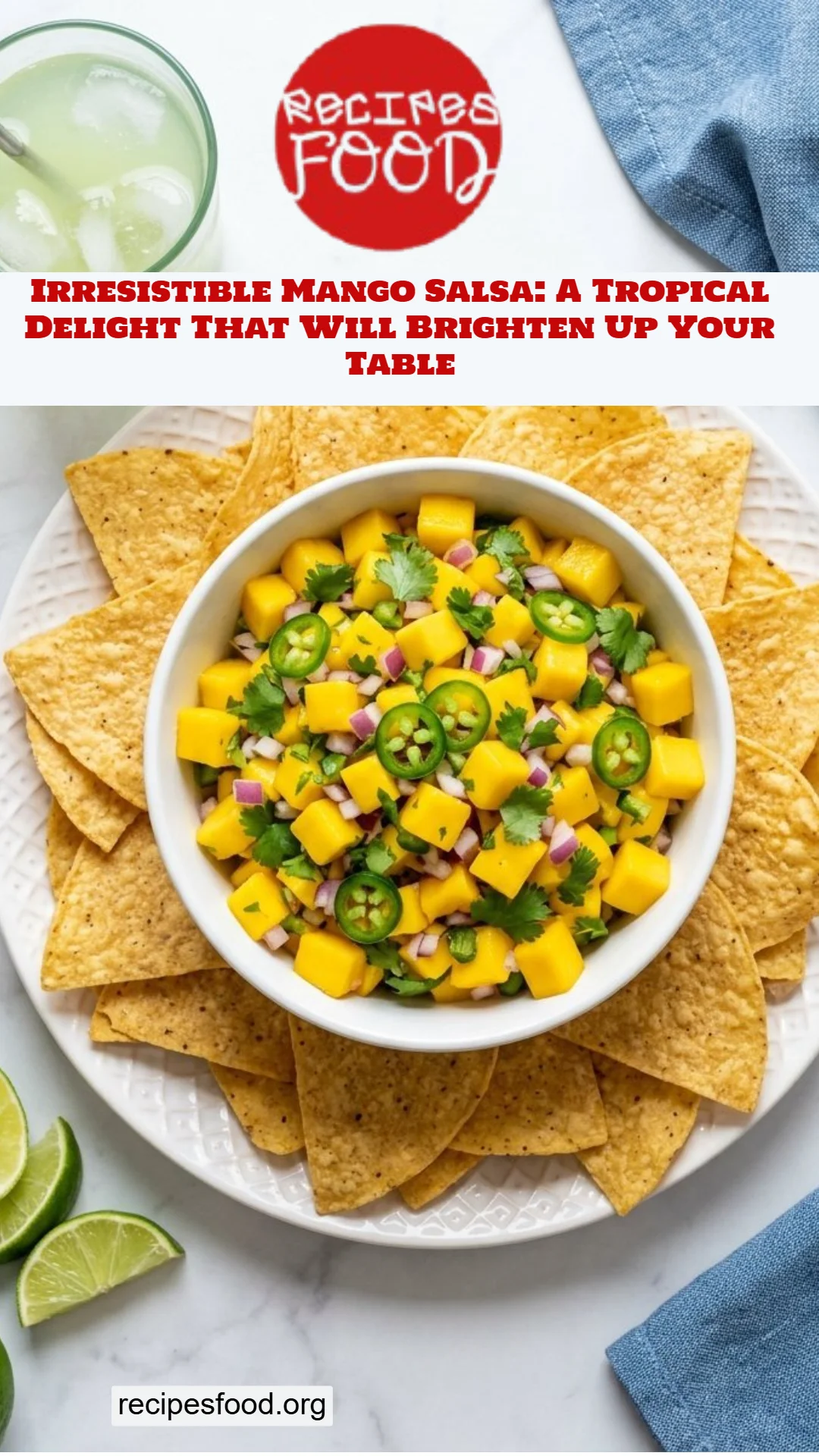 Irresistible Mango Salsa: A Tropical Delight That Will Brighten Up Your Table