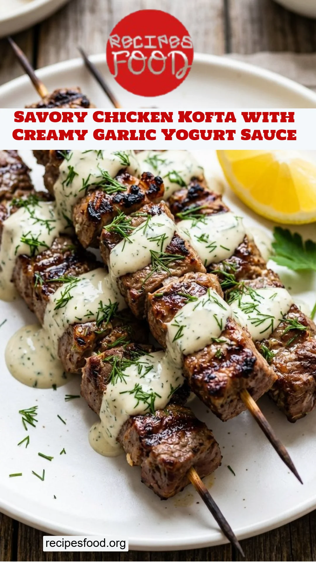 Savory Chicken Kofta with Creamy Garlic Yogurt Sauce