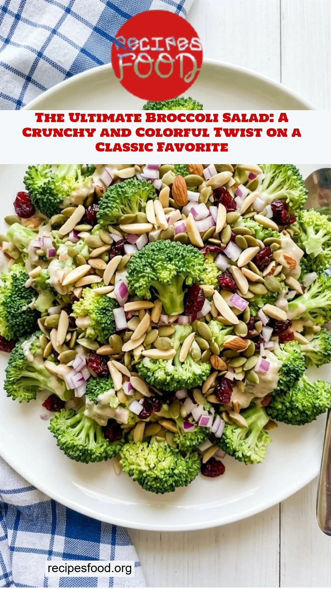 The Ultimate Broccoli Salad: A Crunchy and Colorful Twist on a Classic Favorite